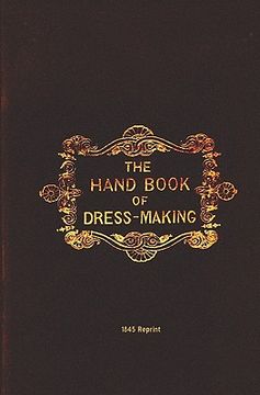 portada the handbook of dressmaking - 1845 reprint (en Inglés)