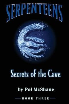portada Secrets of the Cave: Serpenteens (en Inglés)