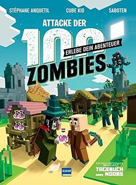 portada Attacke der 100 Zombies (Spannende Abenteuergeschichten für Kinder ab 8 Jahren, in Denen Fantasie, Aufmerksamkeit und Kombinatorik Gefragt Sind) -. Erlebe Dein Abenteuer (Tagebuch Eines Noobs) (en Alemán)