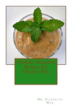 portada Healthy Smoothie Recipes for Chronic Pain (in English)