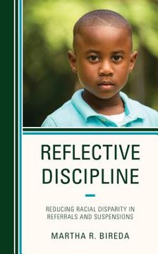 portada Reflective Discipline: Reducing Racial Disparity in Referrals and Suspensions (en Inglés)