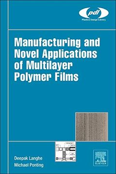 portada Manufacturing and Novel Applications of Multilayer Polymer Films (Plastics Design Library) (en Inglés)