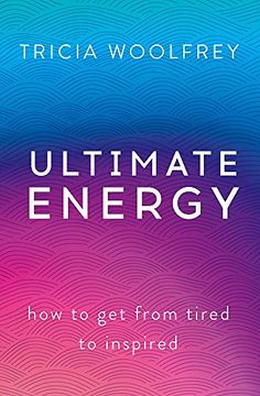 portada Ultimate Energy: How to Get from Tired to Inspired (in English)
