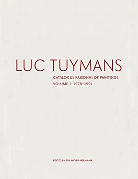 portada Luc Tuymans: Catalogue Raisonne of Paintings Volume I: 1978-1994