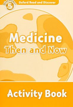 portada Oxford Read and Discover 5. Medicine Then and now Activity Book (en Inglés)