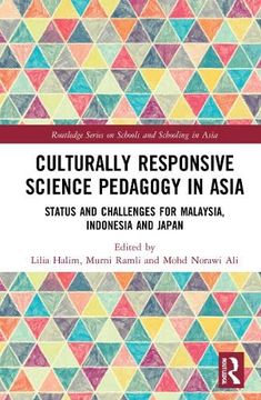 portada Culturally Responsive Science Pedagogy in Asia: Status and Challenges for Malaysia, Indonesia and Japan (Routledge Series on Schools and Schooling in Asia) (en Inglés)