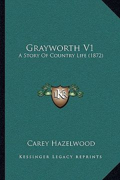portada grayworth v1: a story of country life (1872)