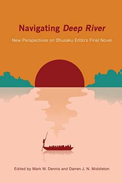 portada Navigating Deep River: New Perspectives on Shūsaku Endō'S Final Novel (en Inglés)