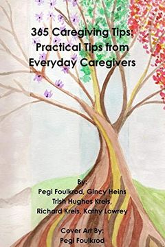 portada 365 Caregiving Tips: Practical Tips From Everyday Caregivers (en Inglés)