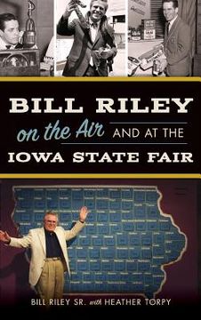 portada Bill Riley on the Air and at the Iowa State Fair (en Inglés)