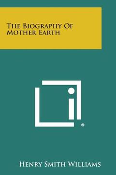 portada The Biography of Mother Earth (en Inglés)