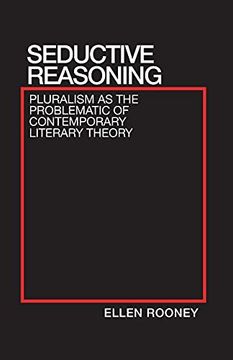 portada Seductive Reasoning: Pluralism as the Problematic of Contemporary Literary Theory 