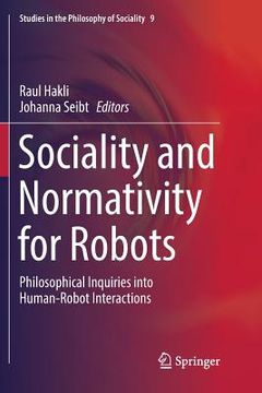 portada Sociality and Normativity for Robots: Philosophical Inquiries Into Human-Robot Interactions (en Inglés)