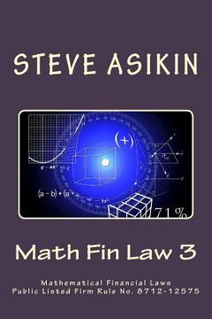 portada Math Fin Law 3: Mathematical Financial Laws Public Listed Firm Rule No. 8712-12575 (en Inglés)