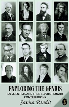 portada Exploring The Genius 100 Scientists And Their Revolutionary Contributions (en Inglés)