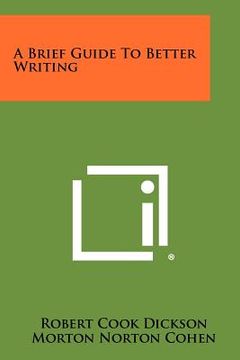 portada a brief guide to better writing (en Inglés)
