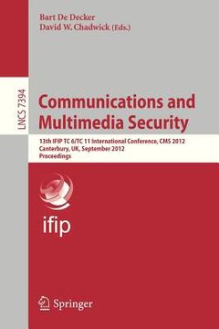 portada communications and multimedia security: 13th ifip tc 6/tc 11 international conference, cms 2012, canterbury, uk, september 3-5, 2012, proceedings