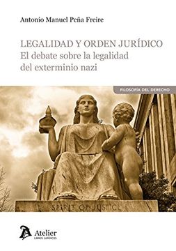 portada LEGALIDAD Y ORDEN JURÍDICO El debate sobre la legalidad del exterminio nazi