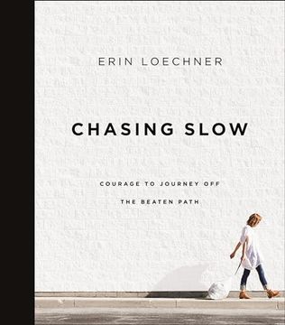 portada Chasing Slow: Courage to Journey off the Beaten Path (in English)