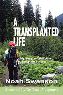 portada A Transplanted Life: My Story and Guide on Transplant Success