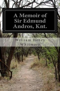 portada A Memoir of Sir Edmund Andros, Knt. (en Inglés)