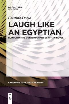 portada Laugh Like an Egyptian: Humour in the Contemporary Egyptian Novel (Language Play and Creativity [Lpc]) [Soft Cover ] (en Inglés)