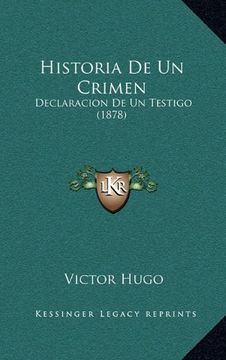 portada Historia de un Crimen: Declaracion de un Testigo (1878) (in Spanish)
