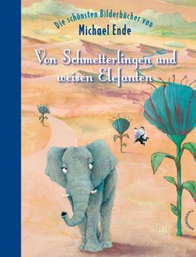 portada Von Schmetterlingen und weisen Elefanten: Die schönsten Bilderbücher von Michael Ende (en Alemán)