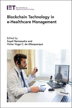 portada Blockchain Technology in E-Healthcare Management (Healthcare Technologies) 