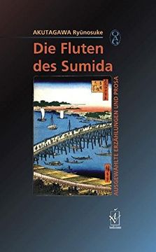 portada Die Fluten des Sumida: Ausgewählte Erzählungen und Prosa (en Alemán)
