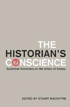 portada the historian's conscience: australian historians on the ethics of history