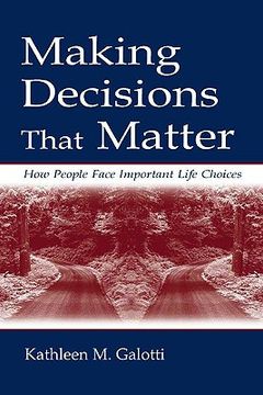 portada making decisions that matter: how people face important life choices (en Inglés)