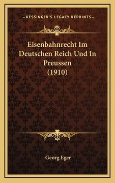 portada Eisenbahnrecht Im Deutschen Reich Und In Preussen (1910) (en Alemán)