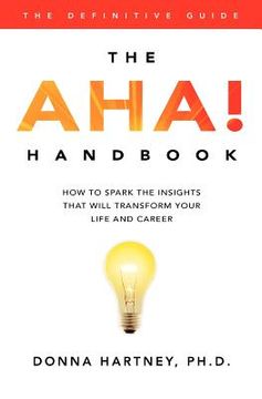 portada the aha! handbook: how to spark the insights that will transform your life and career (en Inglés)