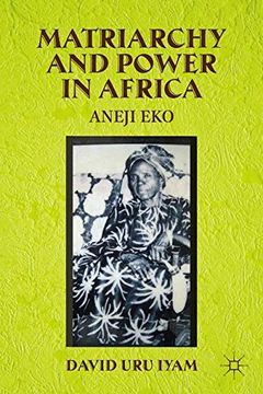 portada Matriarchy and Power in Africa: Aneji Eko