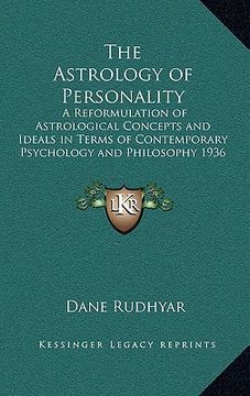 portada the astrology of personality: a reformulation of astrological concepts and ideals in terms of contemporary psychology and philosophy 1936 (en Inglés)