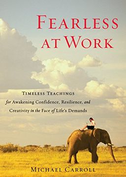 portada Fearless at Work: Timeless Teachings for Awakening Confidence, Resilience, and Creativity in the Face of Life's Demands (in English)