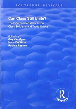 portada Can Class Still Unite?: The Differentiated Work Force, Class Solidarity and Trade Unions (en Inglés)