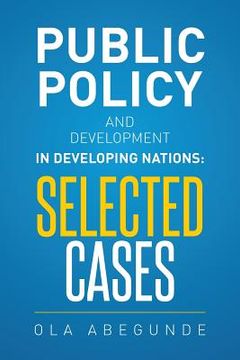 portada Public Policy and Development in Developing Nations: Selected Cases (en Inglés)