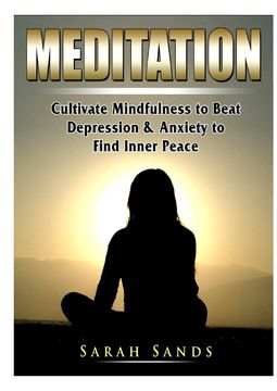 portada Meditation: Cultivate Mindfulness to Beat Depression & Anxiety to Find Inner Peace (en Inglés)