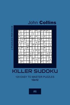 portada Killer Sudoku - 120 Easy To Master Puzzles 12x12 - 6