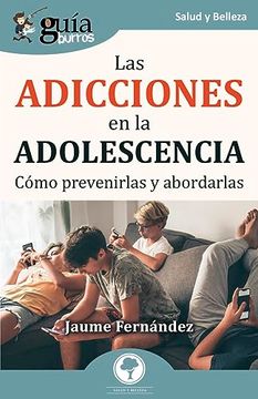 portada Guiaburros: Las Adicciones en la Adolescencia