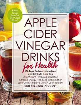 portada Apple Cider Vinegar Drinks for Health: 100 Teas, Seltzers, Smoothies, and Drinks to Help you • Lose Weight • Improve Digestion • Increase Energy •. • Ease Colds • Relieve Stress • Look Radiant (en Inglés)