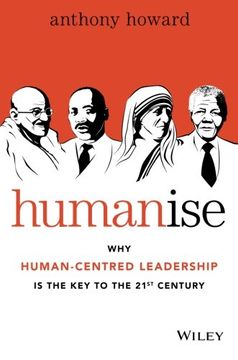 portada Humanise: Why Human-Centred Leadership is the key to the 21St Century (en Inglés)