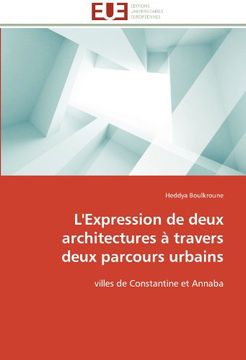 portada L'Expression de Deux Architectures a Travers Deux Parcours Urbains