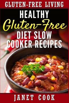 portada Healthy Gluten-Free Diet Slow Cooker Recipes (en Inglés)