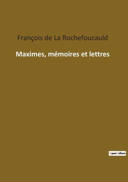 portada Maximes, mémoires et lettres (in French)