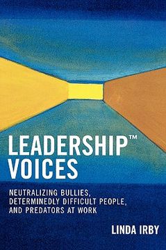 portada leadership voices: neutralizing bullies, determinedly difficult people, and predators at work (en Inglés)
