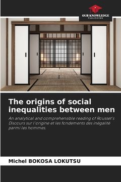 portada The origins of social inequalities between men (in English)