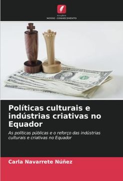 portada Políticas Culturais e Indústrias Criativas no Equador: As Políticas Públicas e o Reforço das Indústrias Culturais e Criativas no Equador